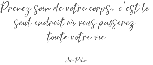 Citation de Jim Rohn: Prenez soin de votre corps, c'est le seul endroit où vous passerez toute votre vie.